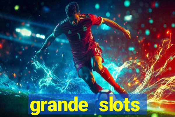 grande slots jackpot louco